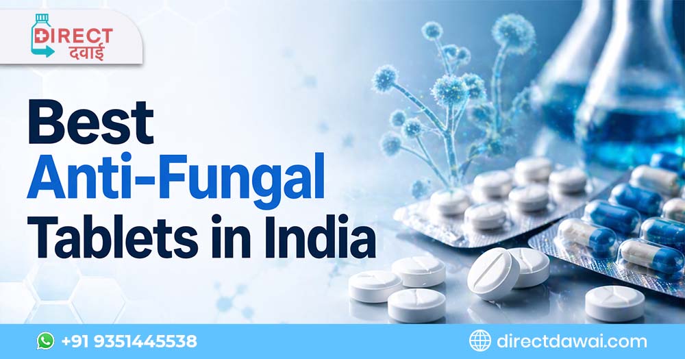 Best Anti-Fungal Tablets for Fungal Infection (Complete Guide)